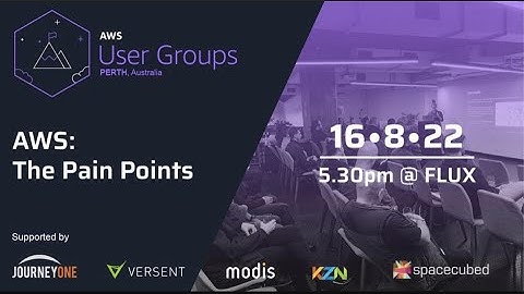 AWS: The Pain Points | AWS Perth User Group Meetup | August 2022