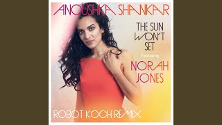 The Sun Won&#39;t Set (Robot Koch Remix)
