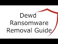 Dewd file virus ransomware dewd  removal and decrypt dewd files