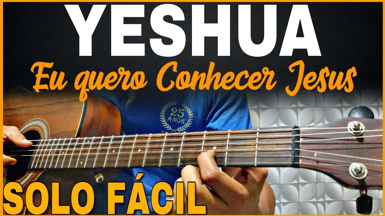 Como tocar SOLO YESHUA no Violão 2 Formas fáceis para INICIANTES YouTube