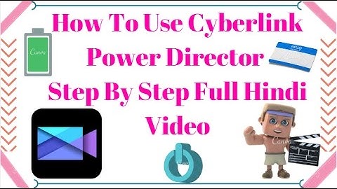 How To Use Cyberlink Power Director 15 in Hindi Full Video