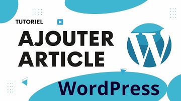 Comment ajouter un article sur wordpress