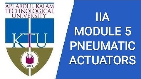 PNEUMATIC ACTUATORS, INDUSTRIAL INSTRUMENTATION AND AUTOMATION, #MODULE 5, #KTU,