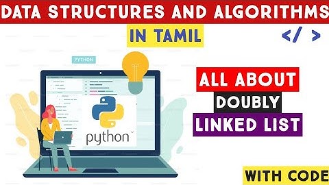 Doubly Linked List in Python | Data Structures and Algorithms in Python | in Tamil | Adi Explains