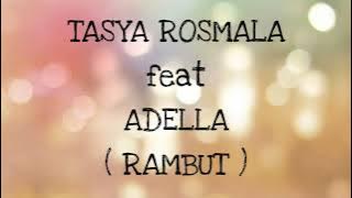 TASYA ROSMALA ft ADELLA _ RAMBUT lirik