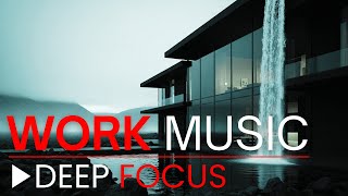 Deep focus music for work &amp; study — flow state activated ~ background music for focus