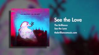 The Brilliance || See The Love  (Audio Only) chords