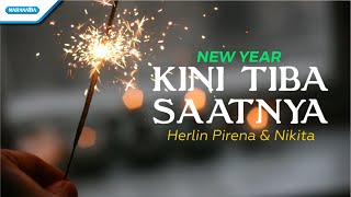 Kini Tiba Saatnya - NEW YEAR - Herlin Pirena \u0026 Nikita (with lyric)