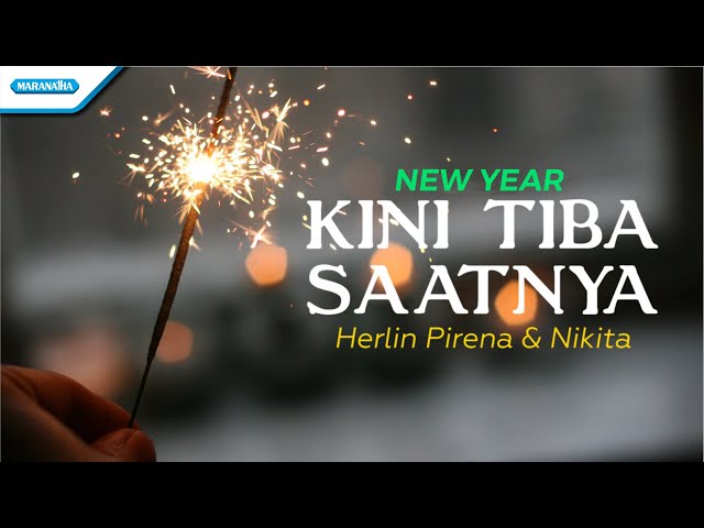 Kini Tiba Saatnya - NEW YEAR - Herlin Pirena & Nikita (with lyric) class=
