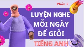 Luyện Nghe Nói Hằng Ngày Để Giỏi Tiếng Anh | Những Câu Ngắn Gọn, Dễ Nhớ Hay Sử Dụng| Bài #2