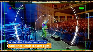 Audience Choir (Easter Eggs) by @jacobcollier and @NativeInstruments  [Sweet Melody] (Hidden Song)
