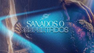 Sanados o despertados - Pastor Guillermo Martínez