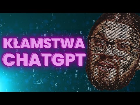 ChatGPT, czyli dlaczego AI kłamie?