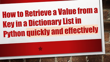 How to Retrieve a Value from a Key in a Dictionary List in Python quickly and effectively