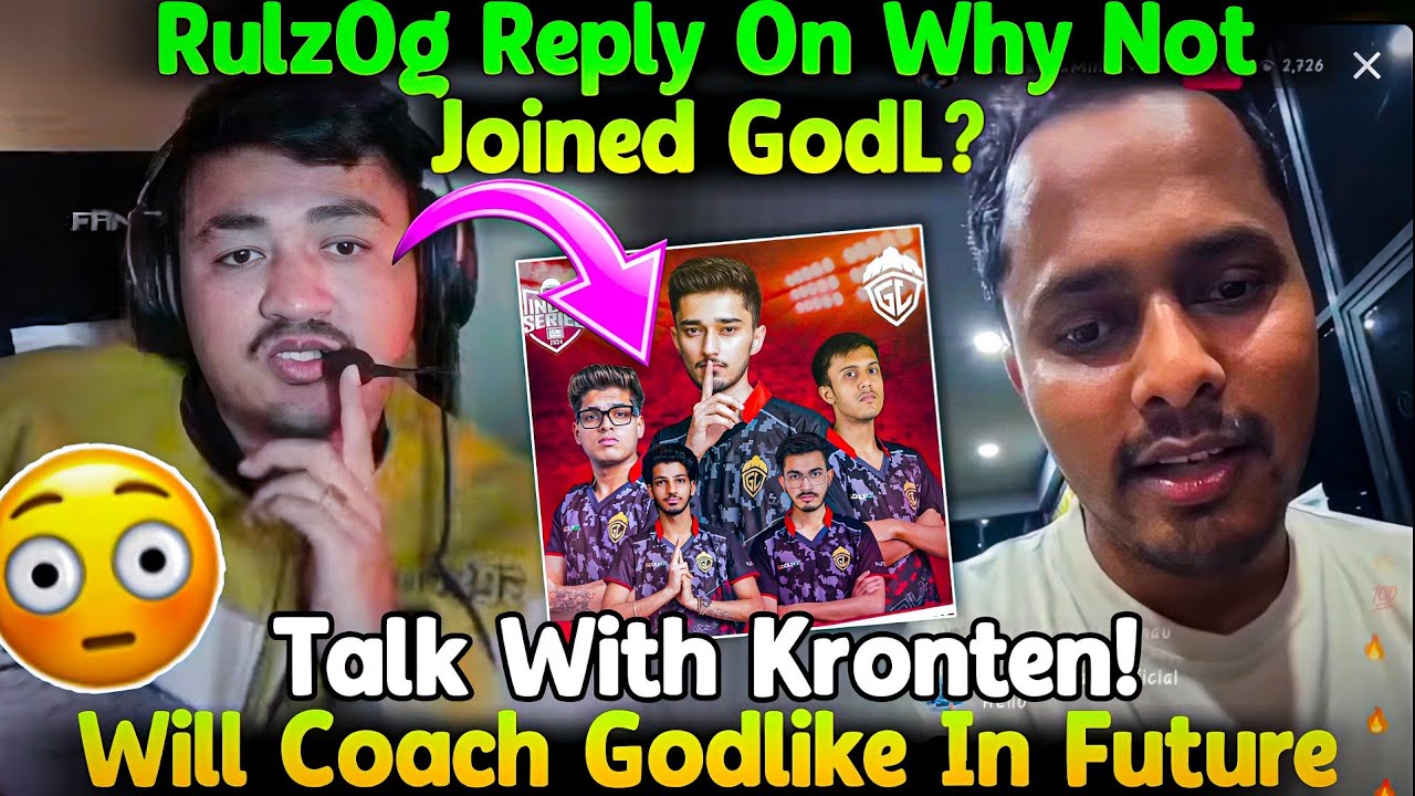 Rulz OG Revealed Why Not Join GodLike😳 Talk With Kronten😲 Will Coach GodL In Future