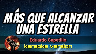 Video thumbnail of "Más Que Alcanzar Una Estrella - Eduardo Capetillo (karaoke version)"