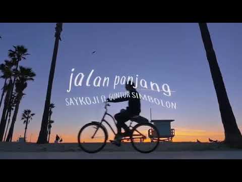Saykoji Jalanku Masih Panjang Ft Guntur Simbolon Lirik Youtube