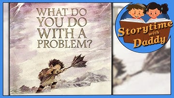 ☔️ What Do You Do With a Problem? - Storytime with Daddy | Children