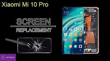 Xiaomi 10 Pro Screen Replacement