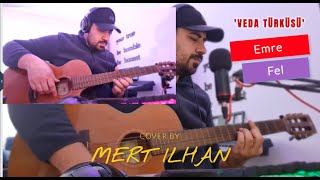 Emre Fel - Veda Türküsü Cover / Mert İlhan