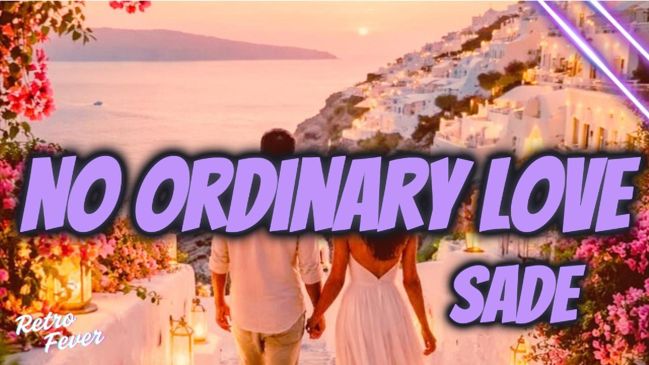Sade -No Ordinary Love (Lyrics) - YouTube