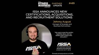 485 ISSA Launches New Certifications, Acquisitions, & Recruitment Solutions (Podcast Version)