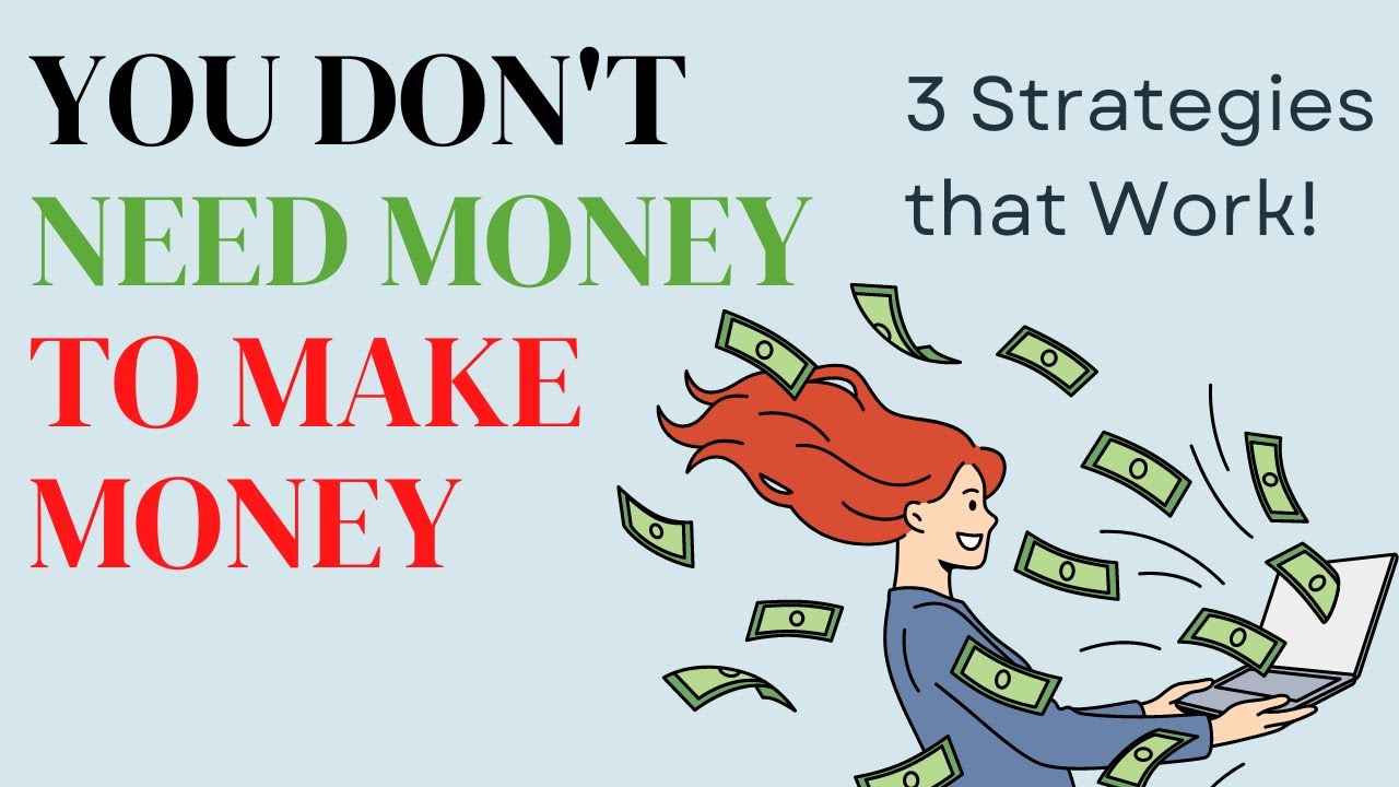 Business That Don T Need Money To Start You Don't Need Money to Make Money: 3 Ways to Create Wealth When You're