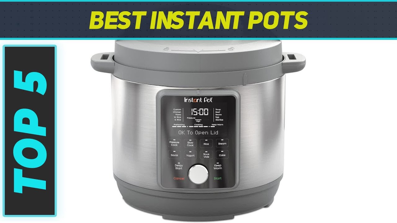 Top 5 Best Instant Pots in 2024