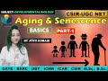 AGING & SENESCENCE || CSIR NET || GATE || JYOTI KUMARI