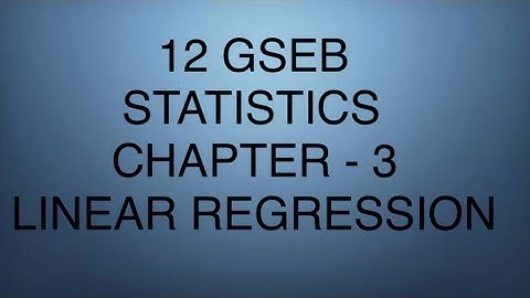 ILLUSTRATION - 15 & 16 - Linear Regression | Class 12 | Statistics | Chapter -3 | Gujarat Board