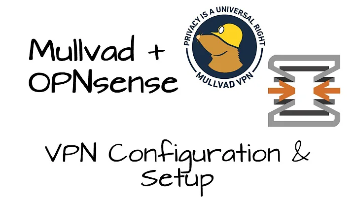 [How To] Protect Your Home Network with Mullvad VPN & OPNsense