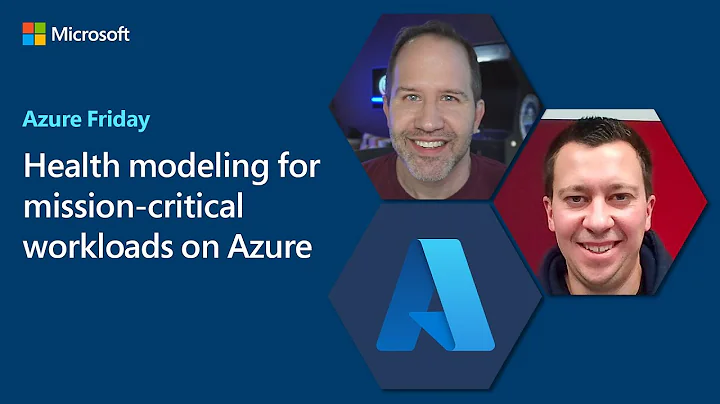 Health modeling for mission-critical workloads on Azure | Azure Friday
