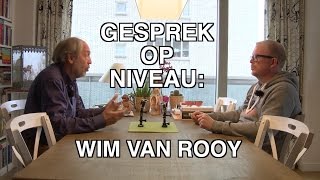 Gesprek op Niveau  Jan Roos en Wim van Rooy