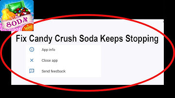 Fix Candy Crush Soda Keeps Stopping | Candy Crush Soda Crash Issue | Candy Crush Soda | PSA 24