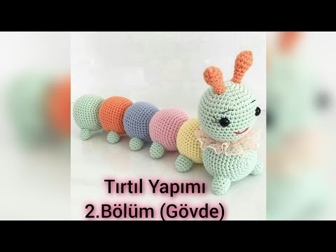 Amigurumi Tırtıl Yapımı (Gövde)