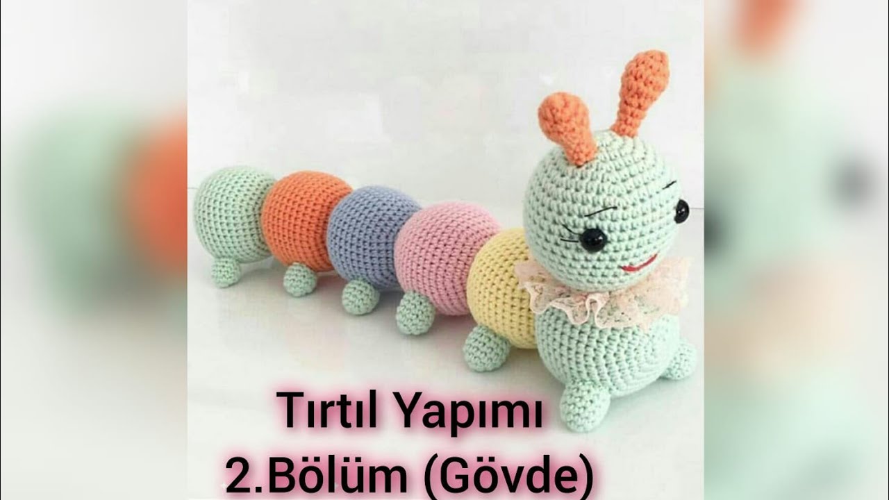 Amigurumi Tırtıl Yapımı (Gövde)
