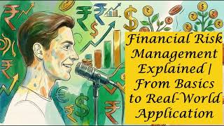 Financial Risk Management Explained | From Basics to Real-World Application