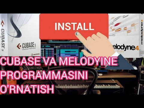 CUBASE VA MELODYINENI O’RNATISH YANI USTANOVKA QILISH КУБАСЕ ВА МЕЛОДЙИНЕНИ ОРНАТИШ, УСТАНОВКА КИЛИШ