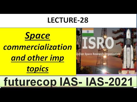 Lec 28 Important Space Missions And Space Commercialization In India