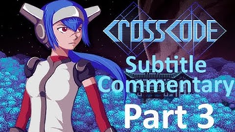CrossCode Gameplay #3 (Subtitle Commentary) - "First Encounter?!"