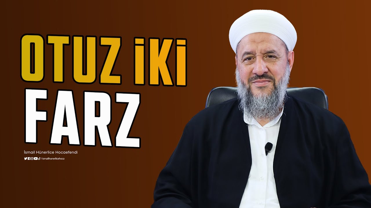 Otuz İki Farz -İsmail Hünerlice Hocaefendi