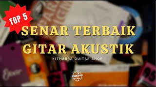 TOP 5 Senar Terbaik Untuk Gitar Akustik !! | Kitharra Guitar Shop & Service
