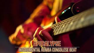 "APOCALYPSE" [Instrumental Rumba Congolese] - Official Instrumental ||Guitar Rumba Beat|| chords