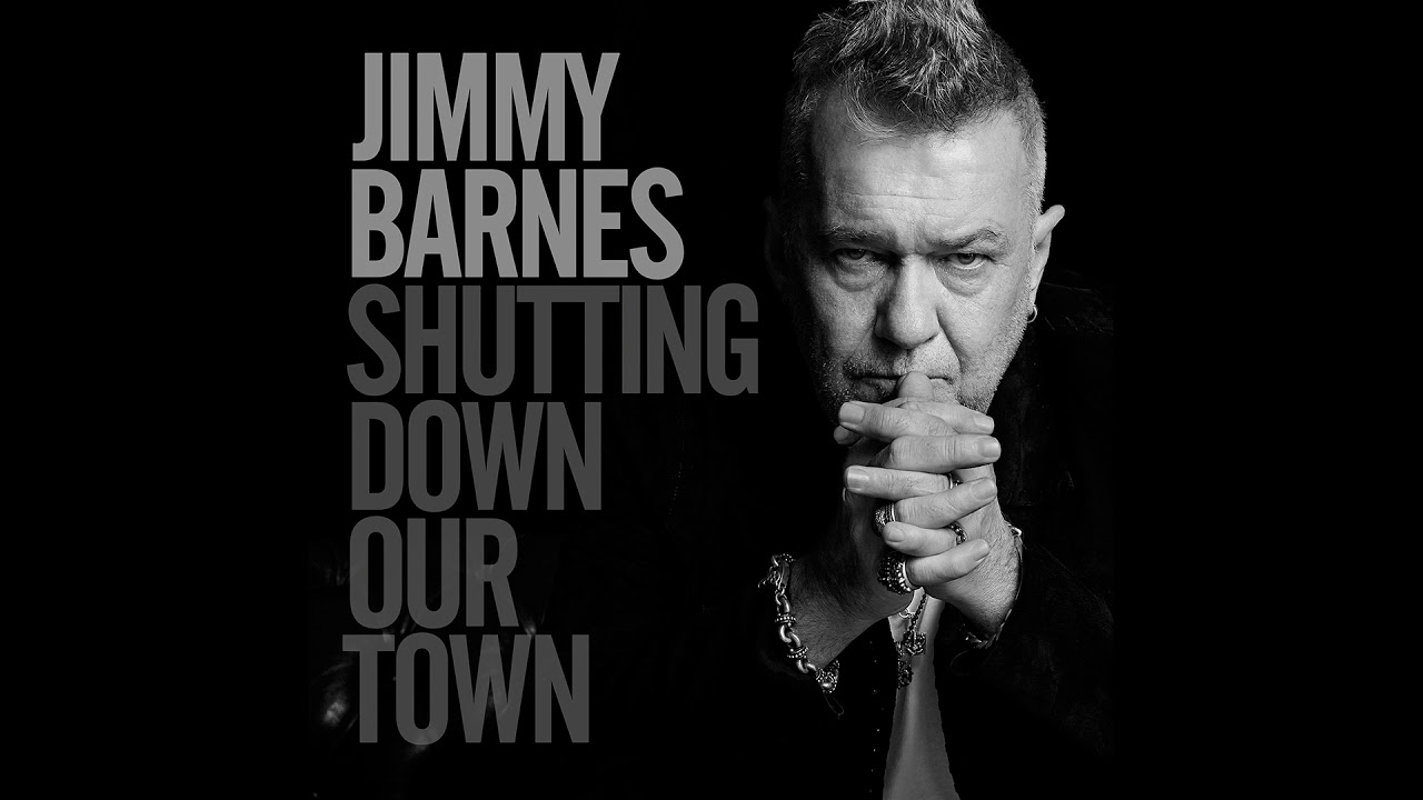 Jimmy Barnes Shutting Down Our Town Official Audio Youtube