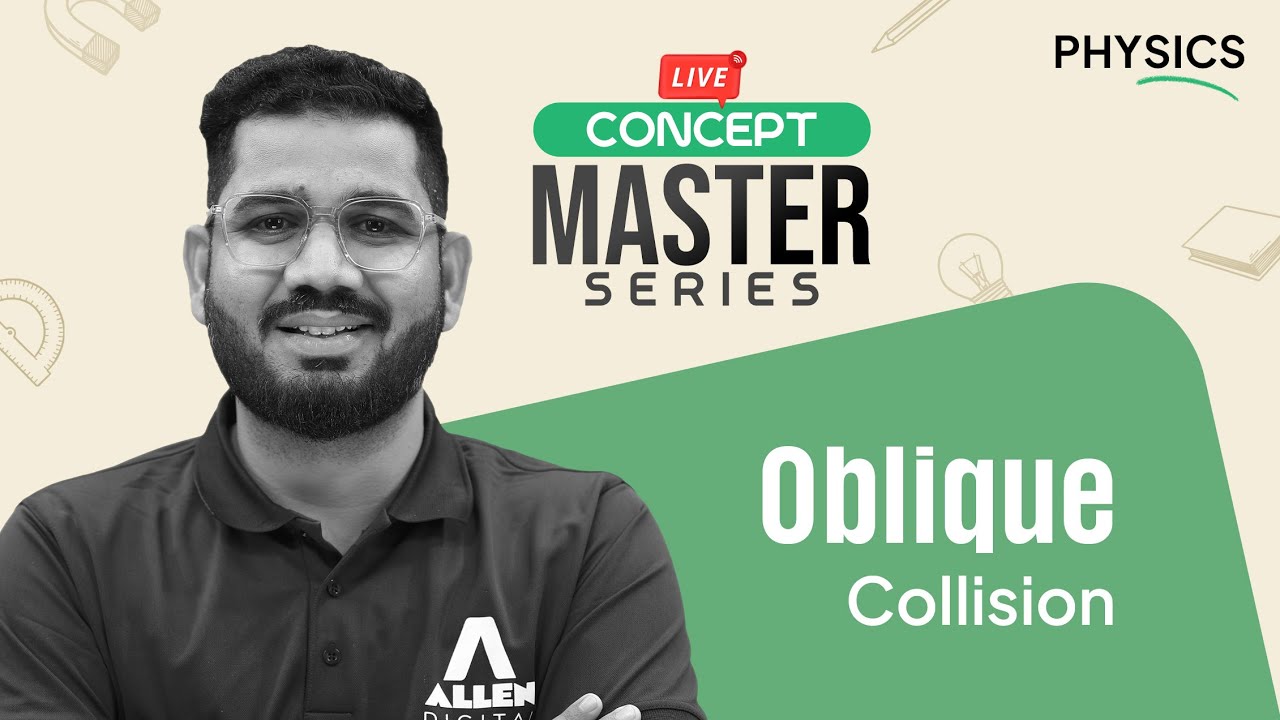 Physics: Oblique Collision | Center of Mass | Live Concept Series for JEE Aspirants