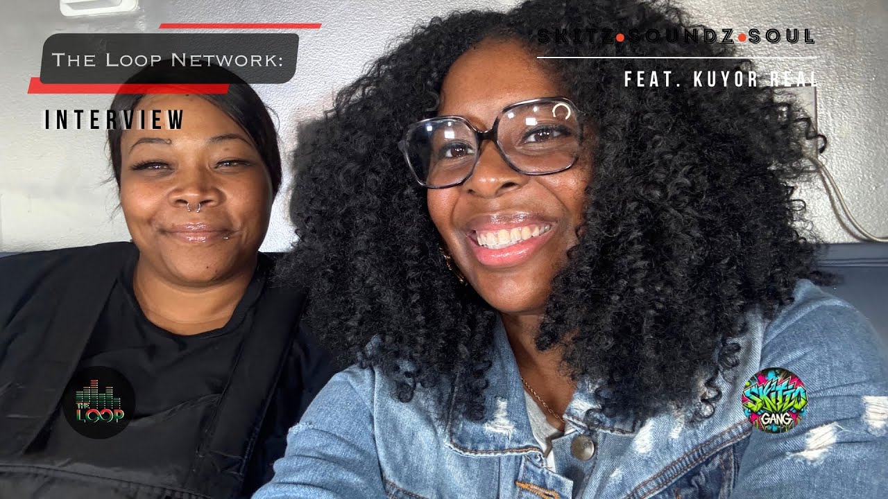 The Loop Network: Skitz Soundz and Soul Interview Feat. Kuyor Real