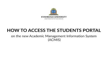 ACCESSING THE NEW ACMIS STUDENTS PORTAL | https://myportal.kyu.ac.ug/
