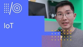 I/O '18 Guide - IoT
