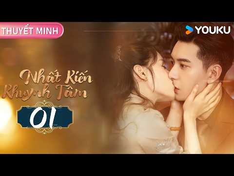[FULL EP01] Nhất Kiến Khuynh Tâm | Phim Tình Cảm Dân Quốc Thuyết Minh YOUKU