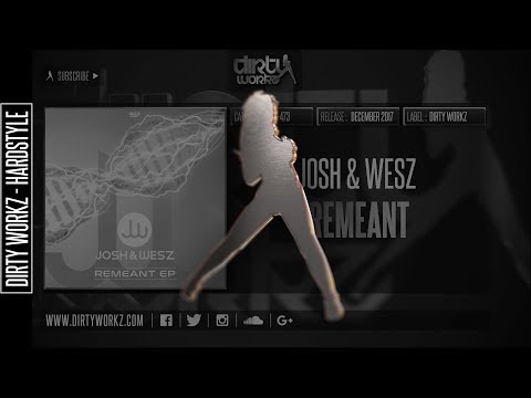 Josh & Wesz - Remeant (Official HQ Preview)